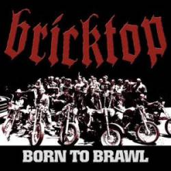 Bricktop : Born to Brawl